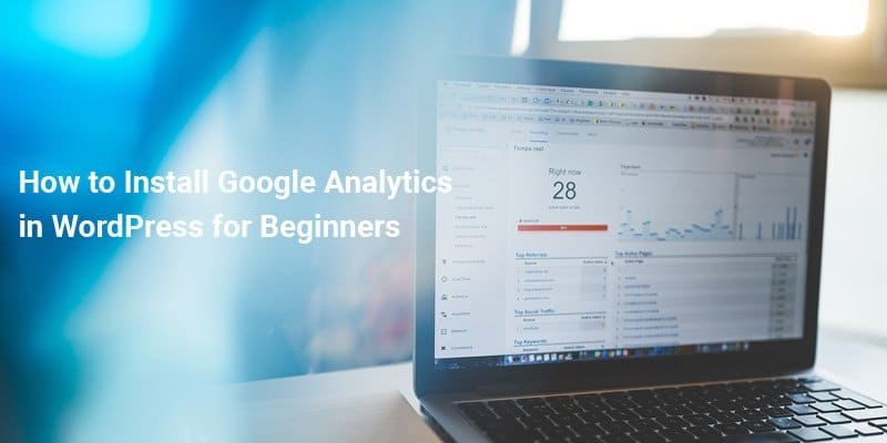 How to Easily Install Google Analytics for WordPress Beginners